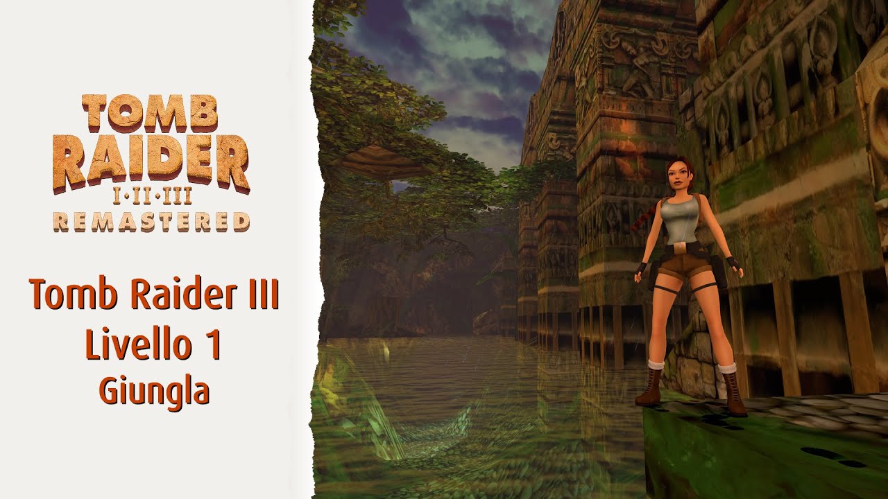 Tomb Raider III Remastered Livello 1 Giungla | Soluzione 100% segreti, oggetti, nemici