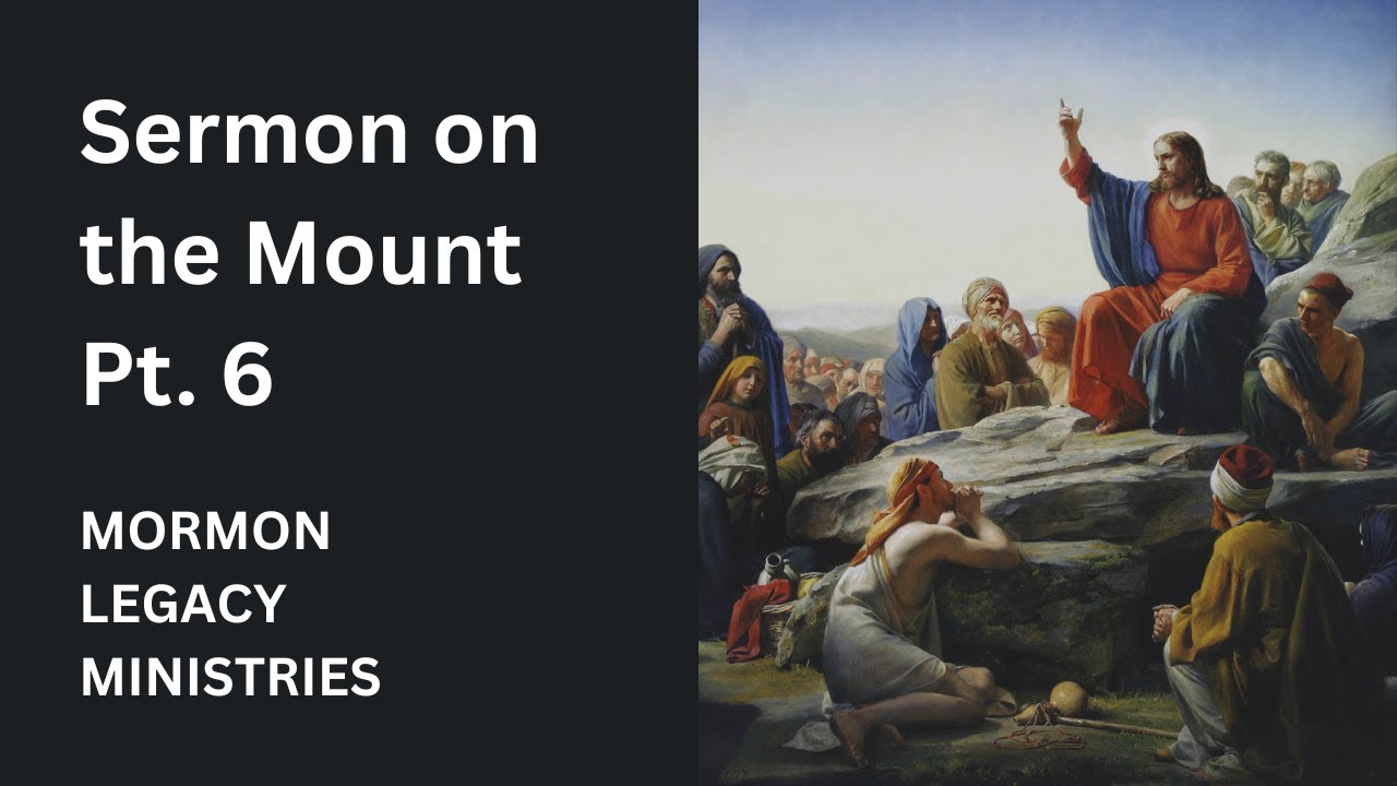 Sermon on the Mount Pt. 6