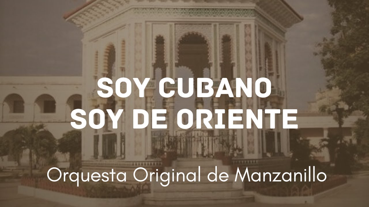 Orquesta Original de Manzanillo _Soy Cubano Soy de Oriente _ Video Oficial