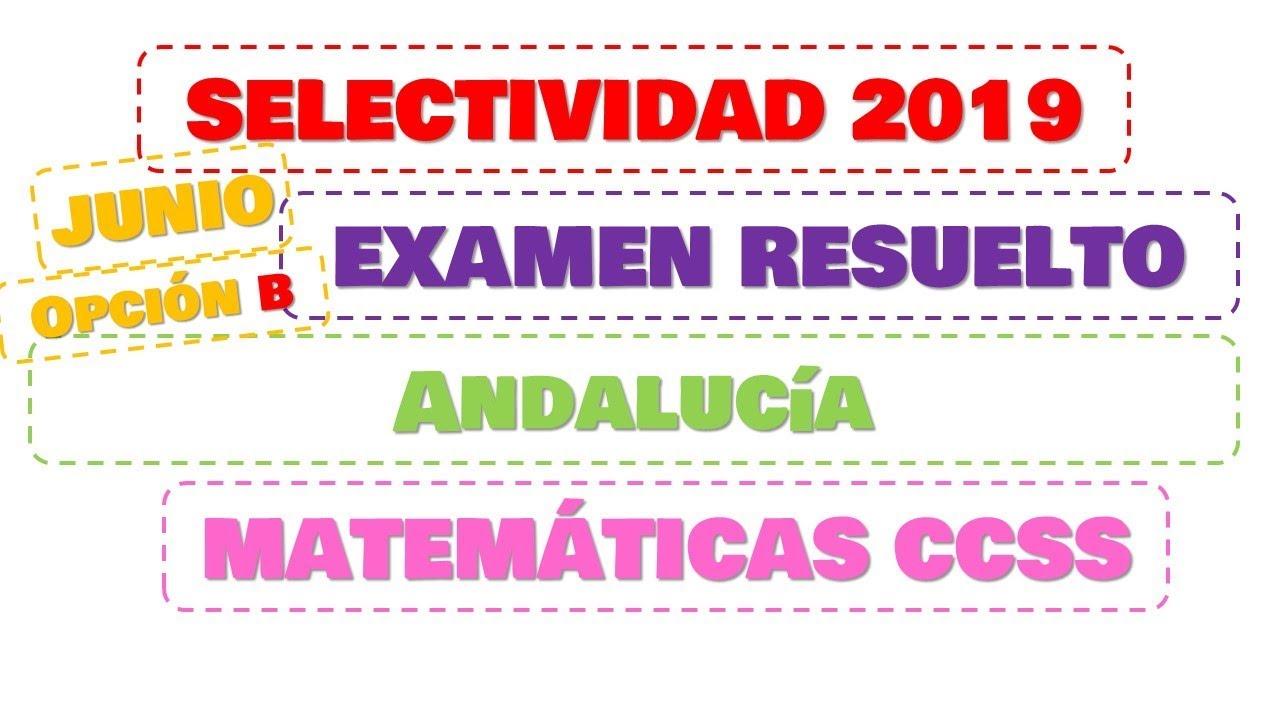 selectividad 2019 ANDALUCIA junio matematicas ccss opcion B