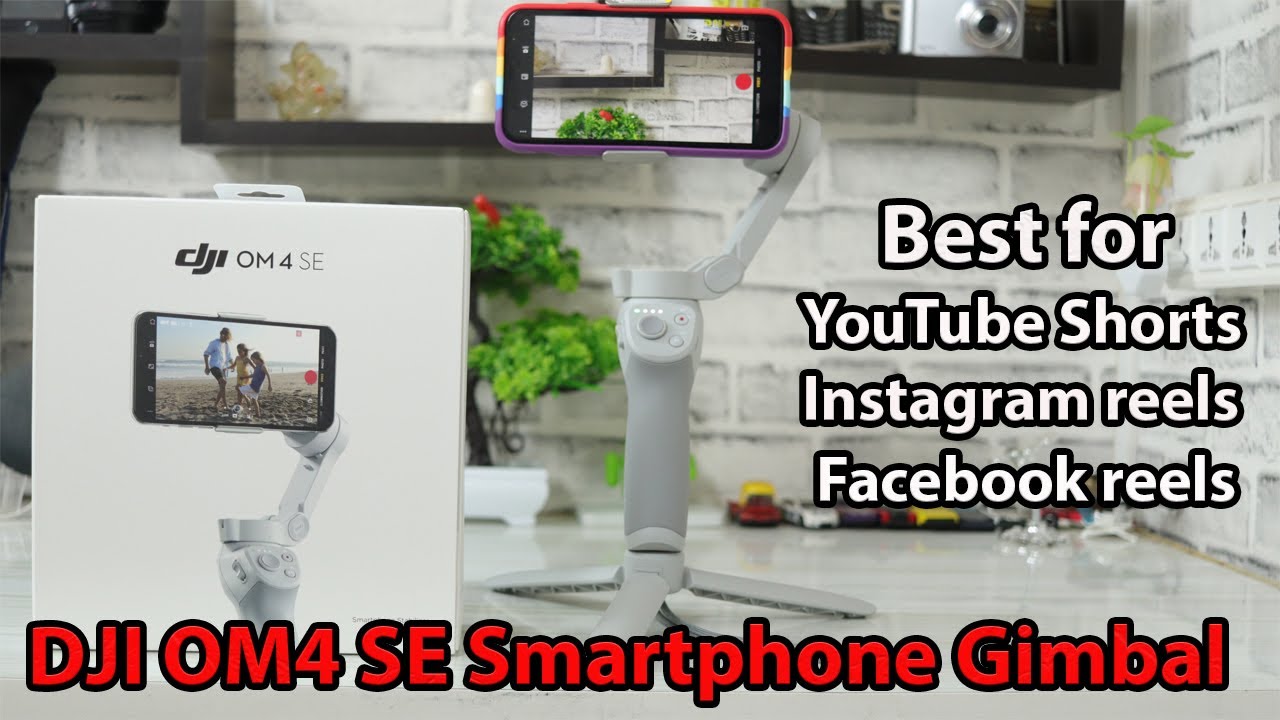 DJI OM4 SE Smartphone Gimbal Unboxing & Review with Complete Tutorial | Best Gimbal for Short video