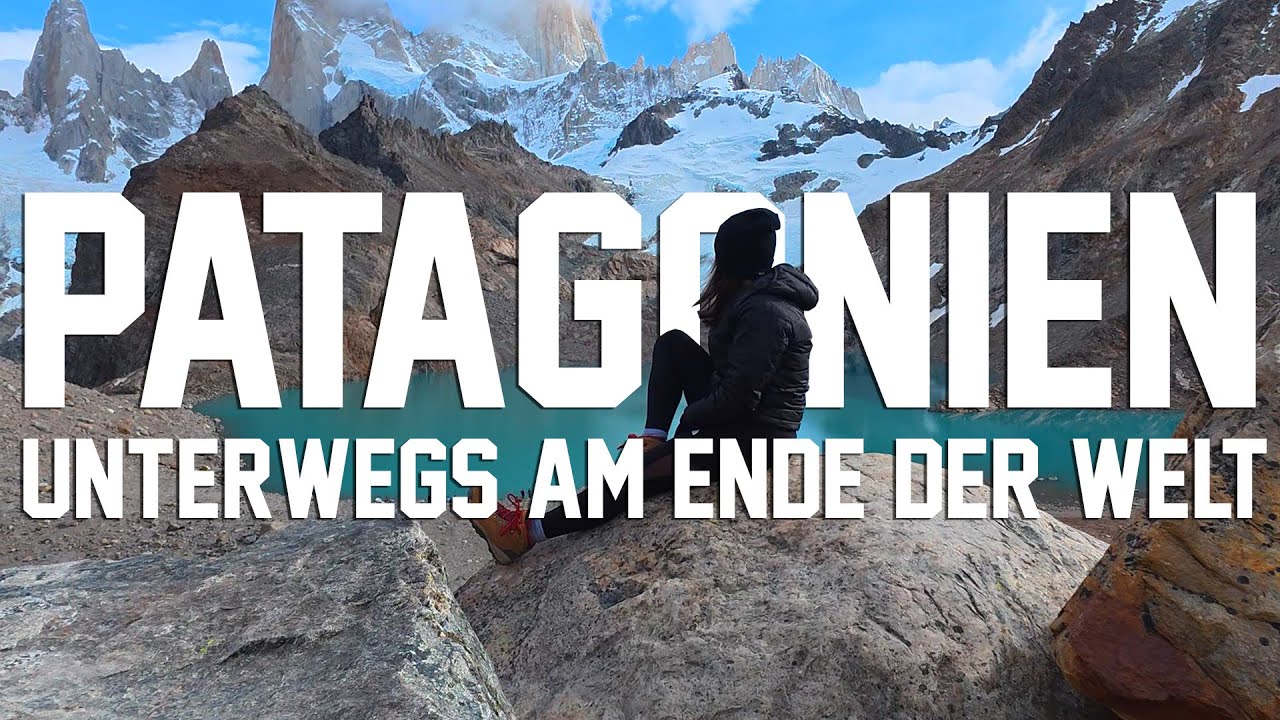 Patagonien - Unterwegs am Ende der Welt