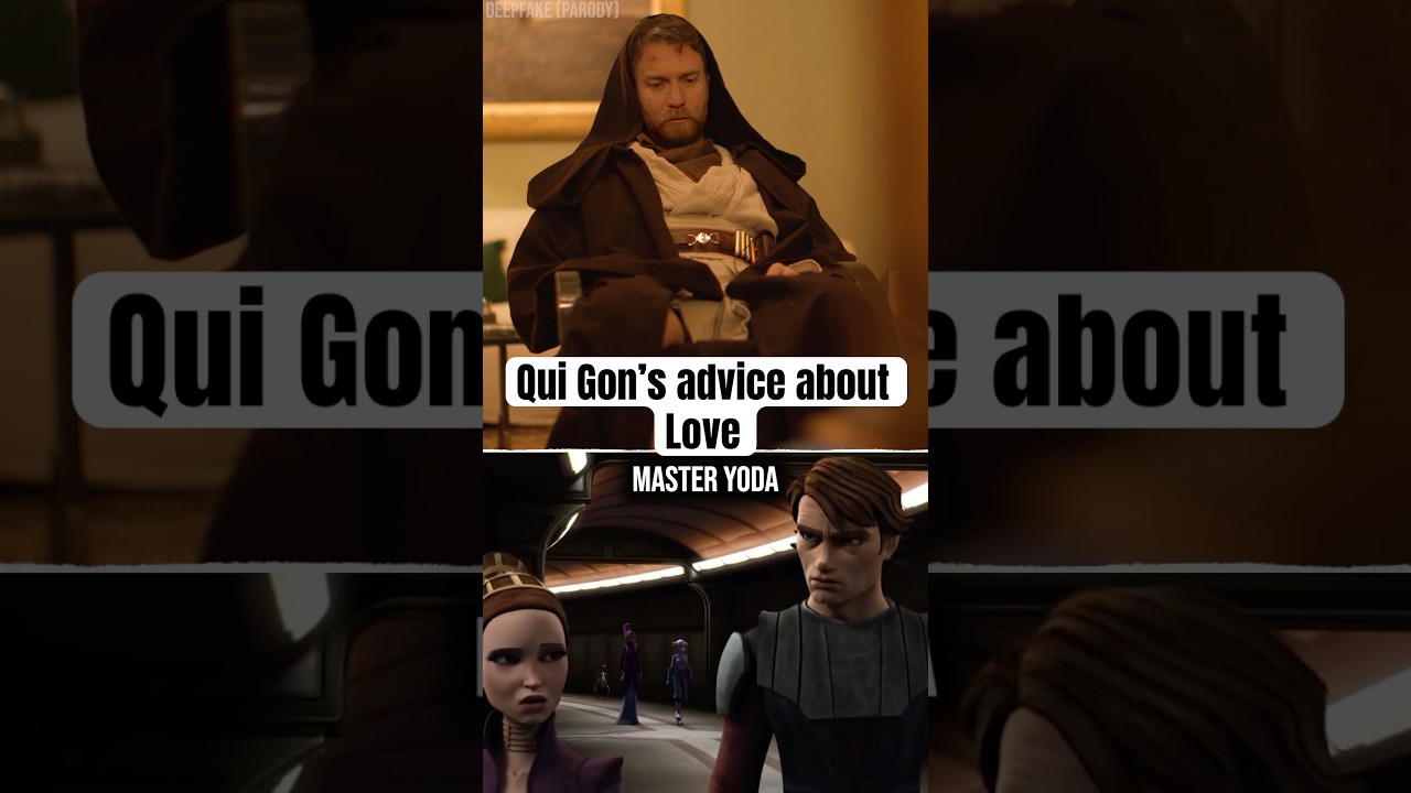 Qui Gon&rsquo;s Love advice for Anakin