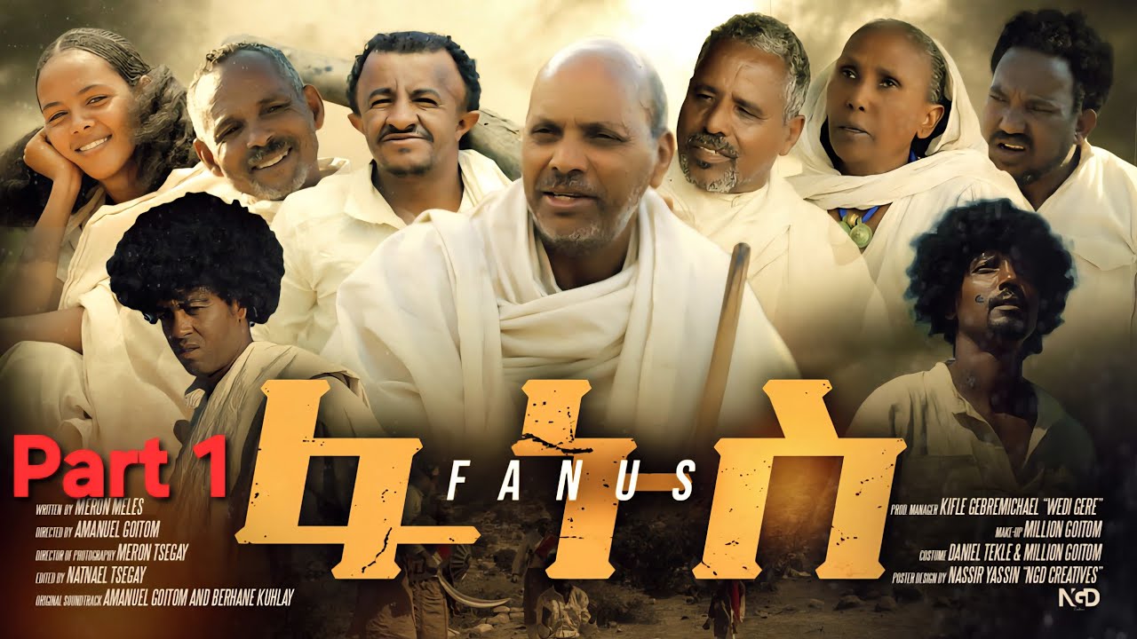 ፋኑስ/Fanus/ - New Eritrean Series Movie 2025 - PART 1 - ኣብ ኣፋዊ ታሪኽ ዝተመርኮሰት ባህላዊት ናይ ትግርኛ ፊልም