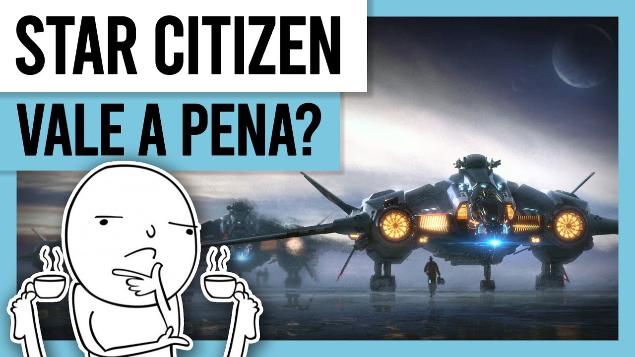 Star Citizen Vale a Pena? Não fique ZANGADO com minha opinião!