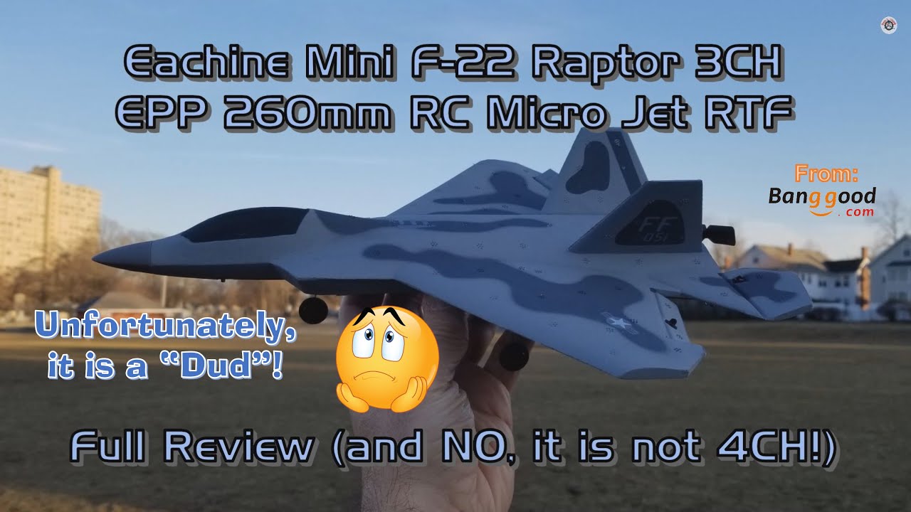 Eachine Mini F-22 Raptor 3CH EPP 260mm RC Micro Jet RTF - Full Review (and NO, it is not 4CH!)