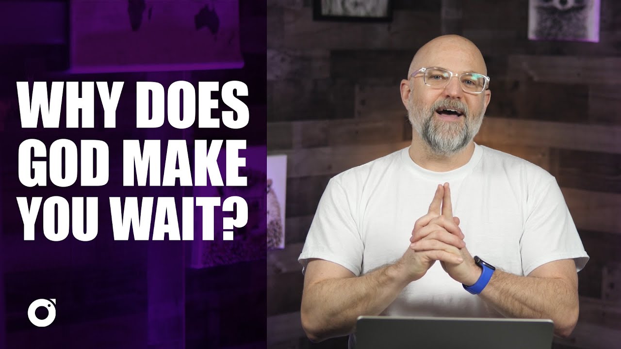 Why God Makes You Wait // New Ideas - Part 1