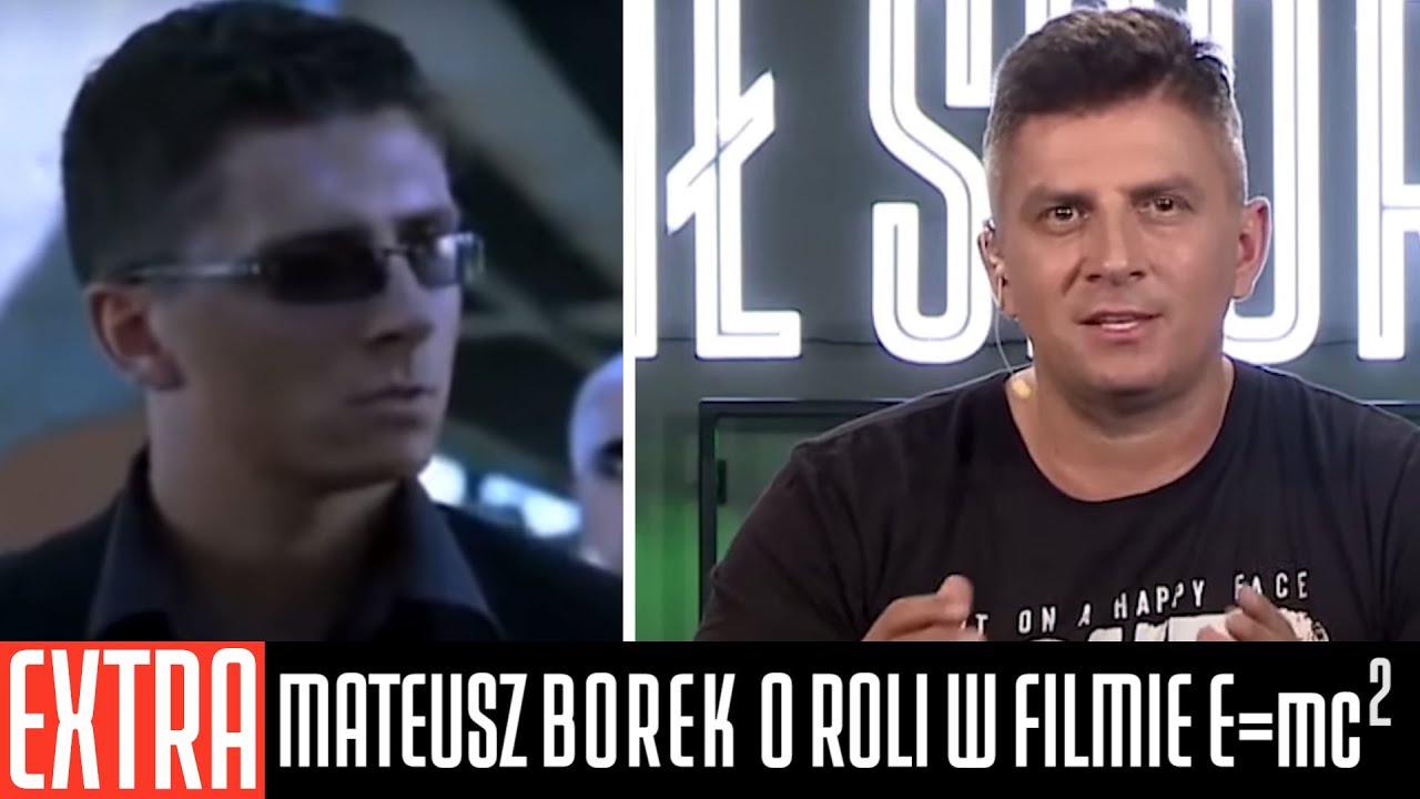 MATEUSZ BOREK O ROLI W FILMIE E=MC2: ZAGRAŁEM JĄ BEZNADZIEJNIE