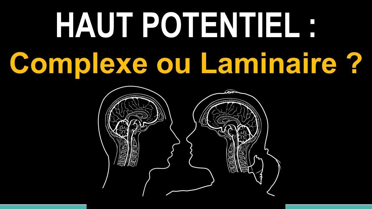Haut Potentiel : Complexe ou Laminaire ?