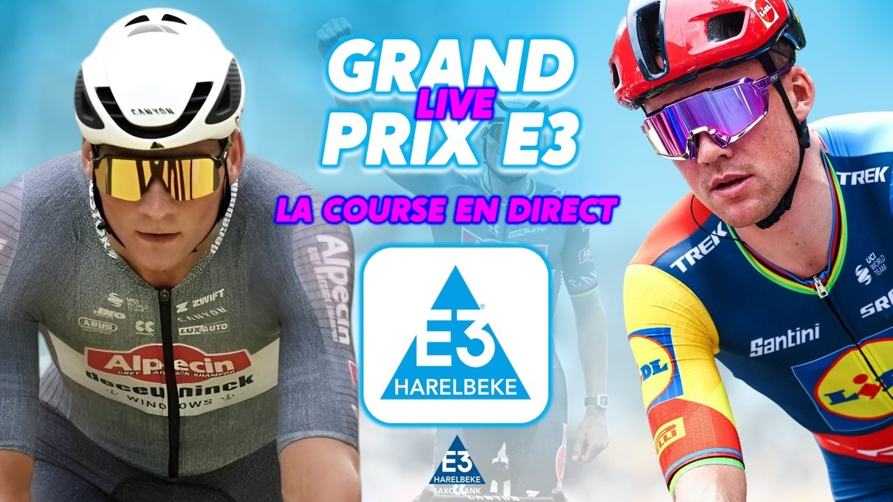 🔴 [LIVE] GRAND PRIX E3 2026 🇧🇪 / 🔥 VAN DER POEL pour le TRIPL&Eacute; ! 🇳🇱 / CYCLISME - COURSE COMMENT&Eacute;E