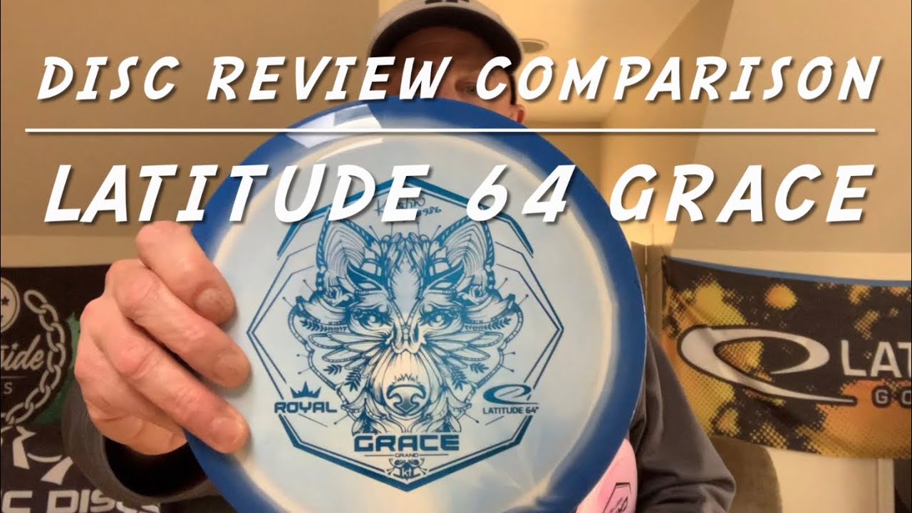 Disc Comparison Review: Latitude 64 Royal Grand Grace (Orbit versus First Run)