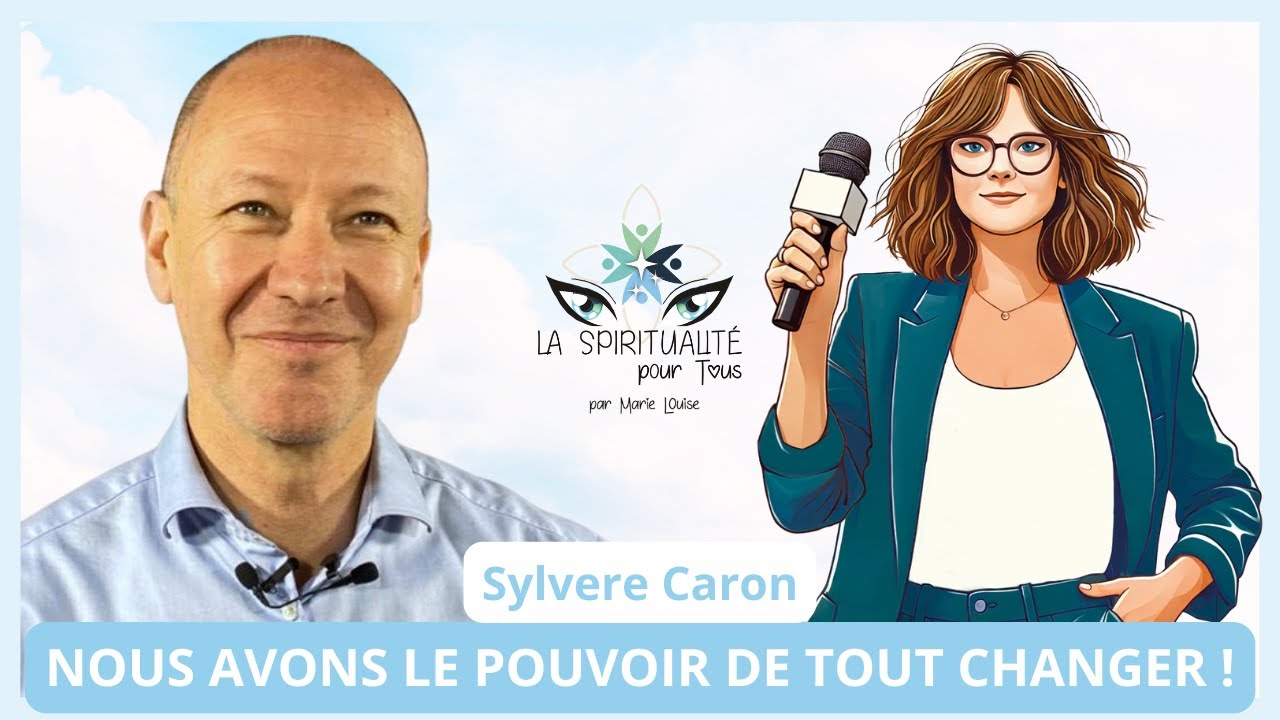 SYLVERE CARON : Nous avons tous le pouvoir de tout changer !