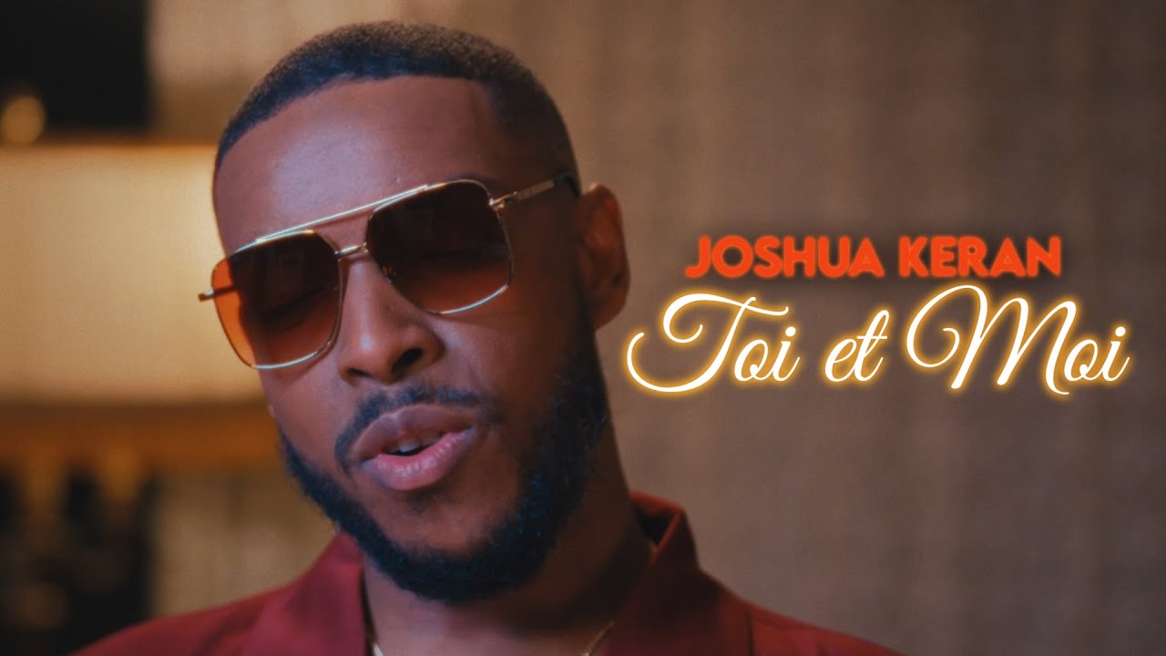 Joshua Keran - Toi et moi (Clip officiel)