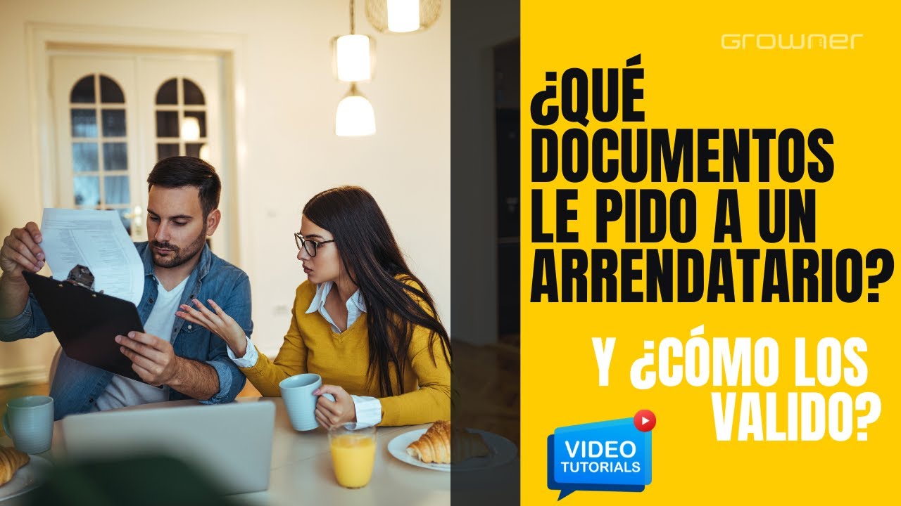Que documentos pedir a un arrendatario y como validarlos.