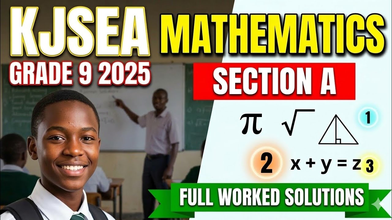 𝗞𝗝𝗦𝗘𝗔 𝗚𝗥𝗔𝗗𝗘 𝟵 𝗠𝗔𝗧𝗛𝗦 𝟮𝟬𝟮𝟱 𝗦𝗘𝗖𝗧𝗜𝗢𝗡 𝗔