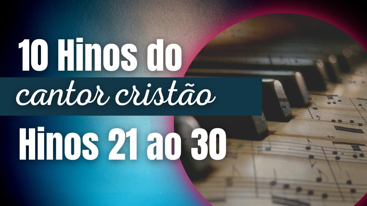 Hino 21 ao 30 do Cantor Cristão Memória Musical