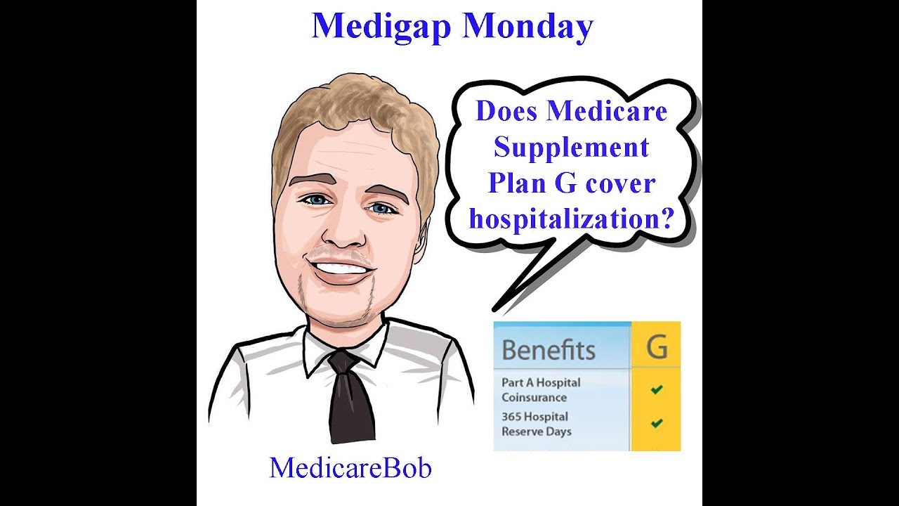 Medicare Supplement Plan G - Medicare Part A - Does Plan G Cover Hospitalization?