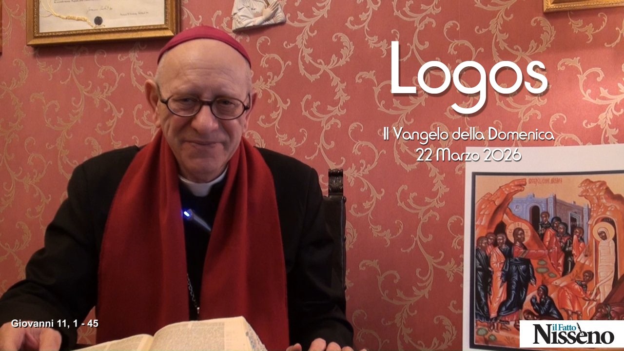 LOGOS il Vangelo della Domenica - 22 Marzo 2026