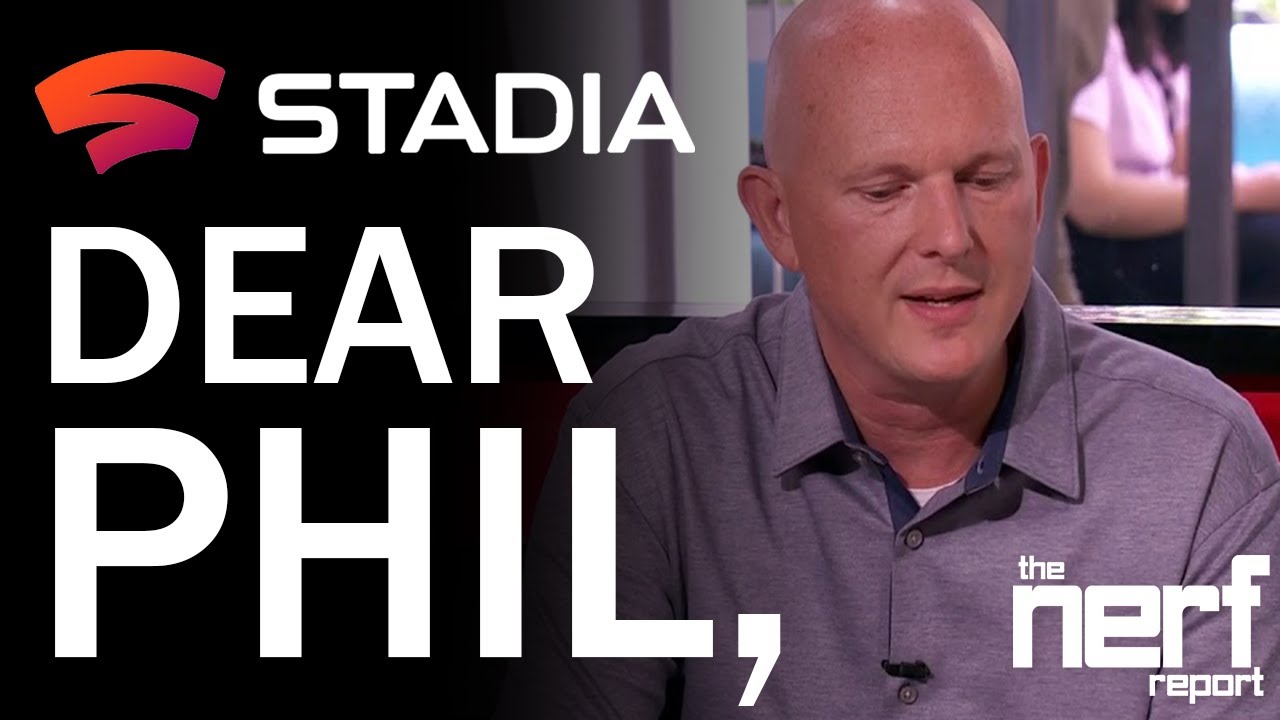Dear Phil Harrison | Google Deprioritizing Stadia Platform For Google Stream? - The Nerf Report
