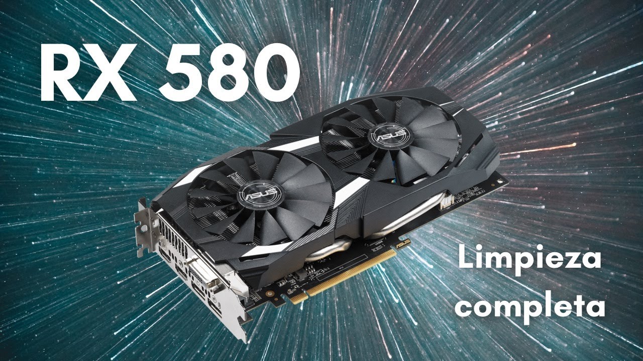 UNA GPU QUE NO PASA DE MODA | ASUS RX 580 4GB | Mantenimiento y limpieza explicada en detalle!!