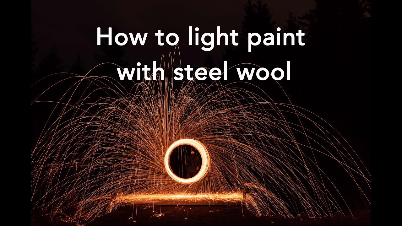 How to Lightpaint with Steel Wool&nbsp;| Sony A7 III