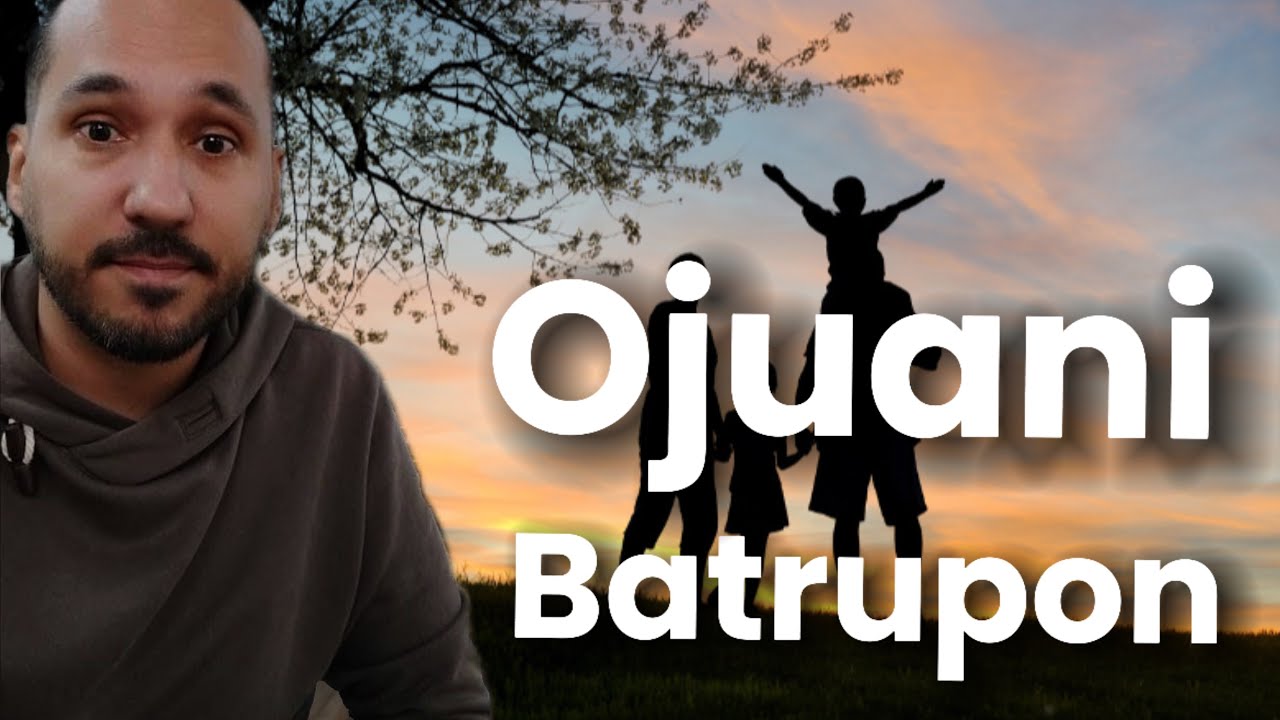 Ojuani Batrupo - Ojuani Otrupon