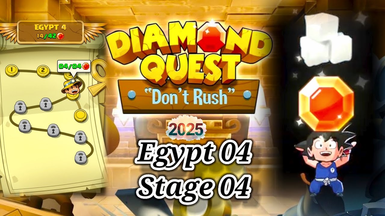 Egypt 04 Stage 04 Diamond Quest Don't Rush 2025 [UPDATED]