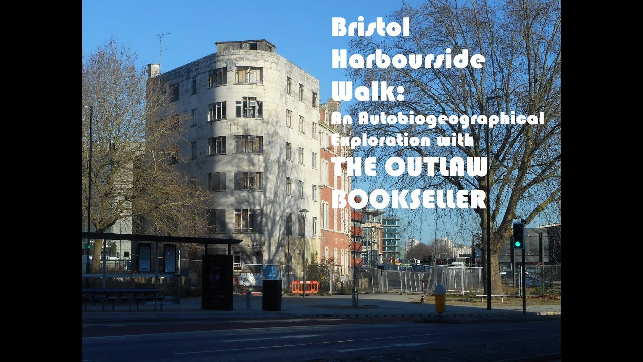 BRISTOL HARBOURSIDE WALK with a LITERARY FLANEUR #psychogeography