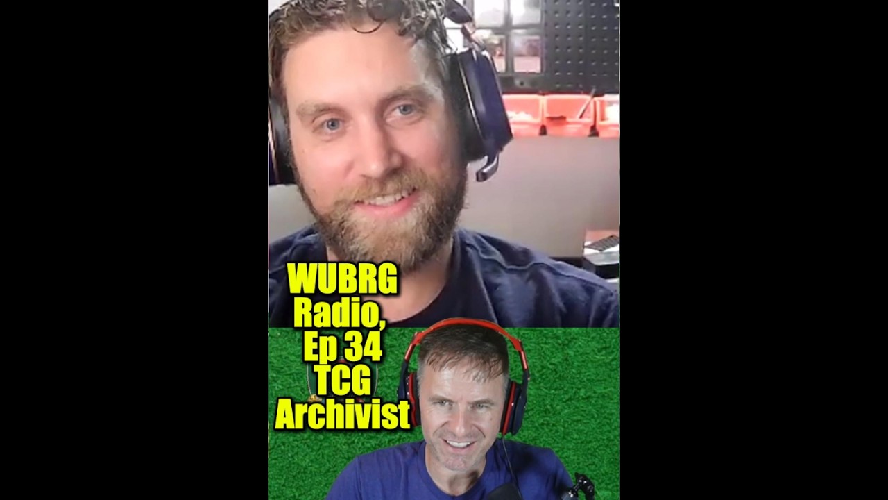WUBRG Radio, Ep 34: TCG Archivist!