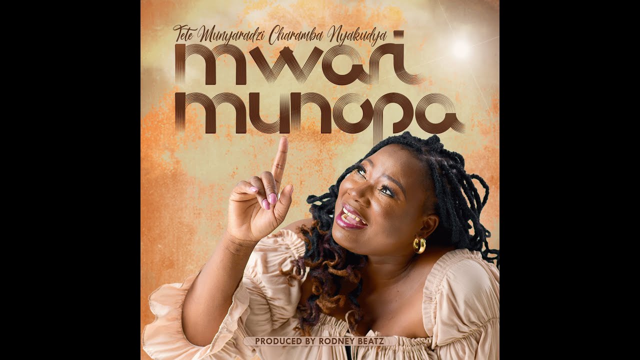 Mwari Munopa - Tete Munyaradzi Charamba Nyakudya