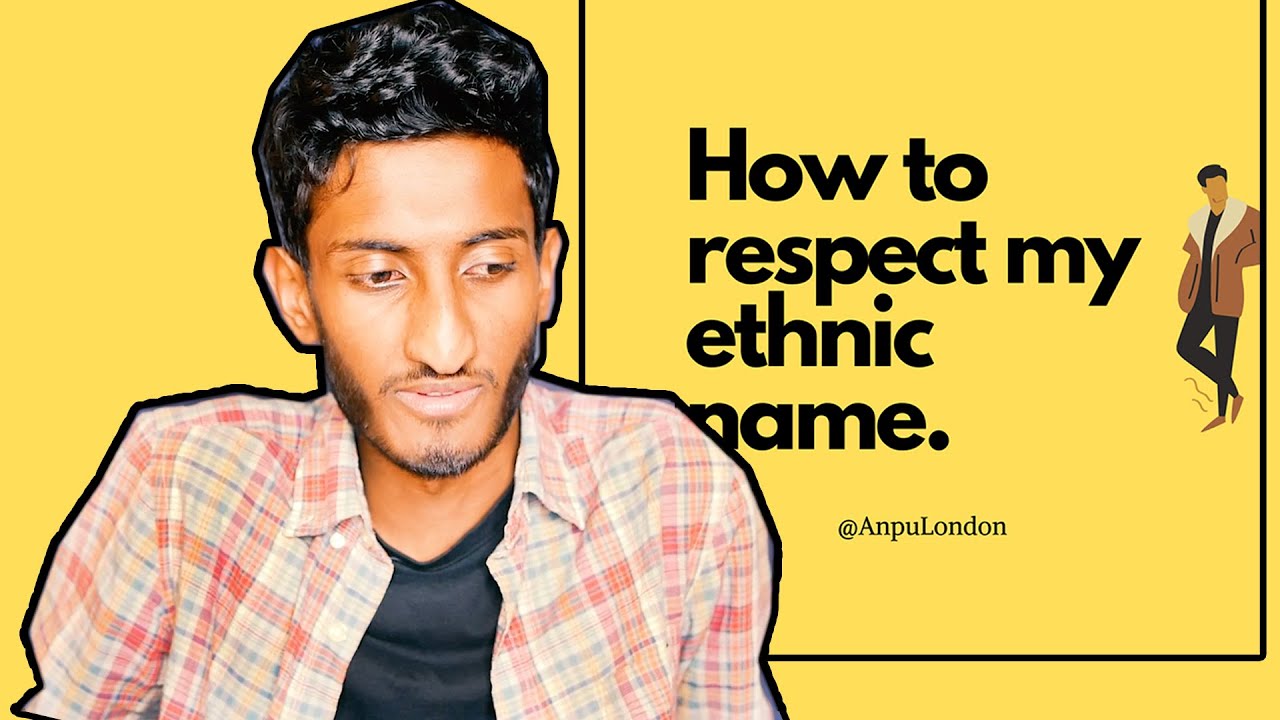 How to Respect My Ethnic Name | A guide