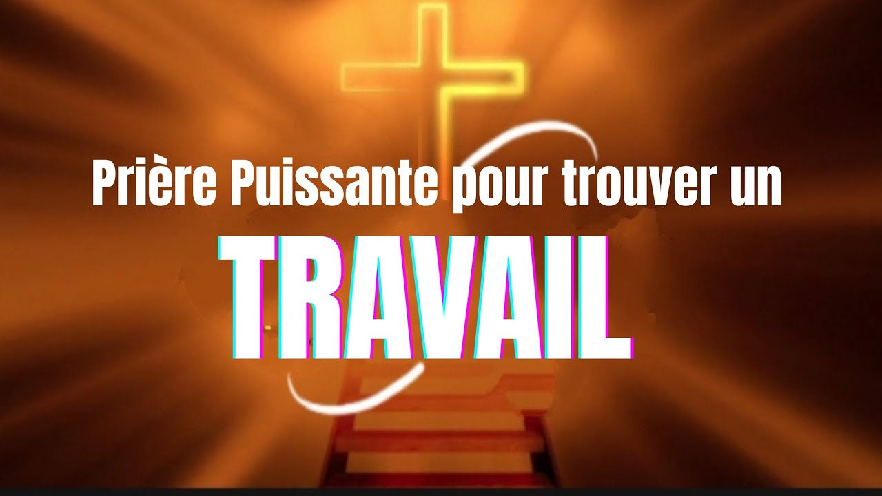 PRI&Egrave;RE PUISSANTE POUR TROUVER UN TRAVAIL