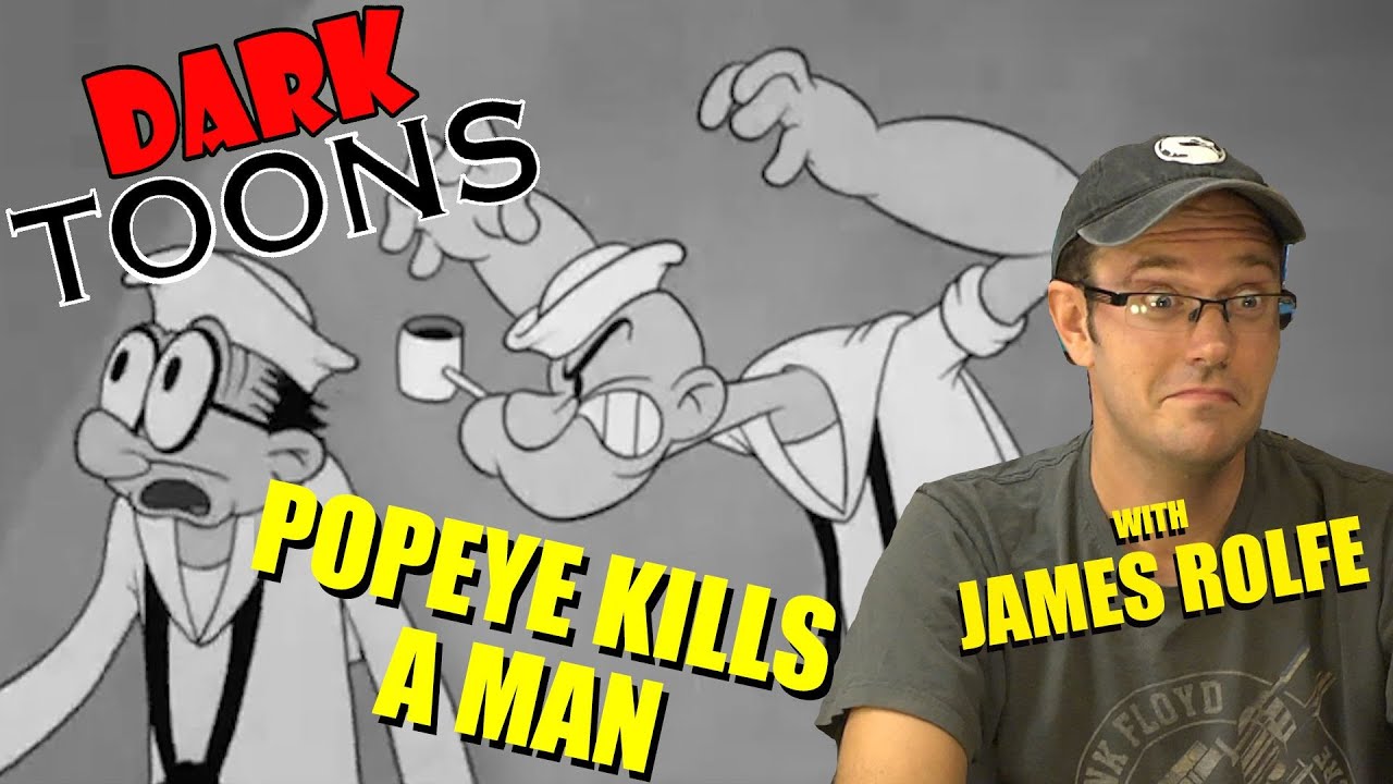 Popeye Kills a Man - Dark Toons (with James Rolfe)