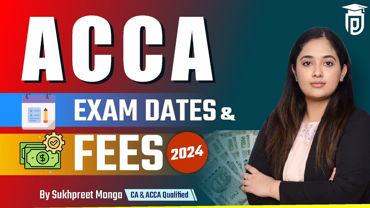 ACCA Exam Dates and Fees 2024 | ACCA Exam Dates 2024 | ACCA Fees 2024
