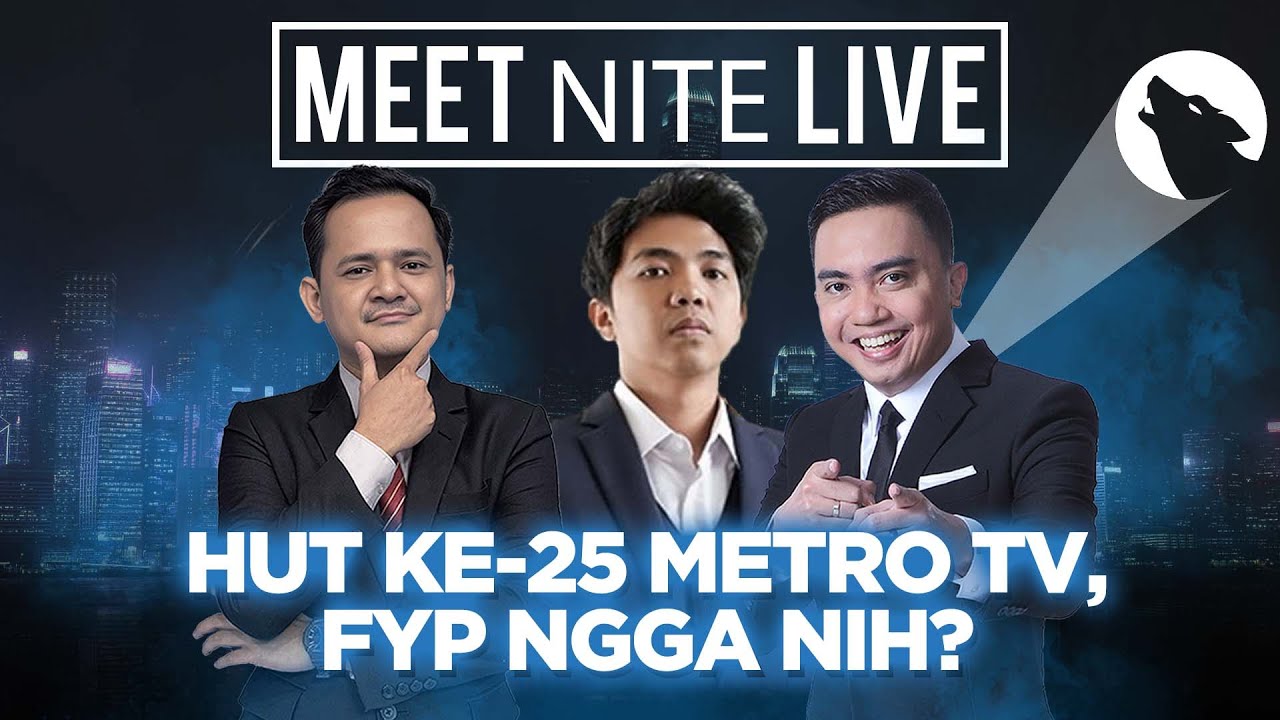 [FULL] MEET NITE LIVE - HUT KE-25 METRO TV, FYP NGGA NIH?