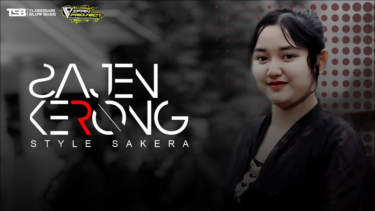 DJ SAKERA SAJEN KERONG BY IFAN PROJECT [OFFICIAL] STYLE BASS NJEJEG GELERR