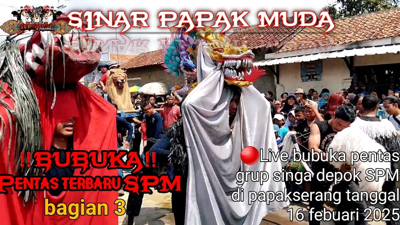 Bagian 3 || 🔴 live bubuka pentas singa depok SPM ( sinar papak muda ) di papak serang rt02 rw06