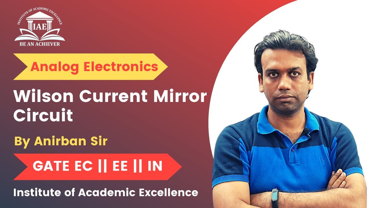 GATE | Analog Electronics | Wilson Current Mirror Circuit | IAE Academy