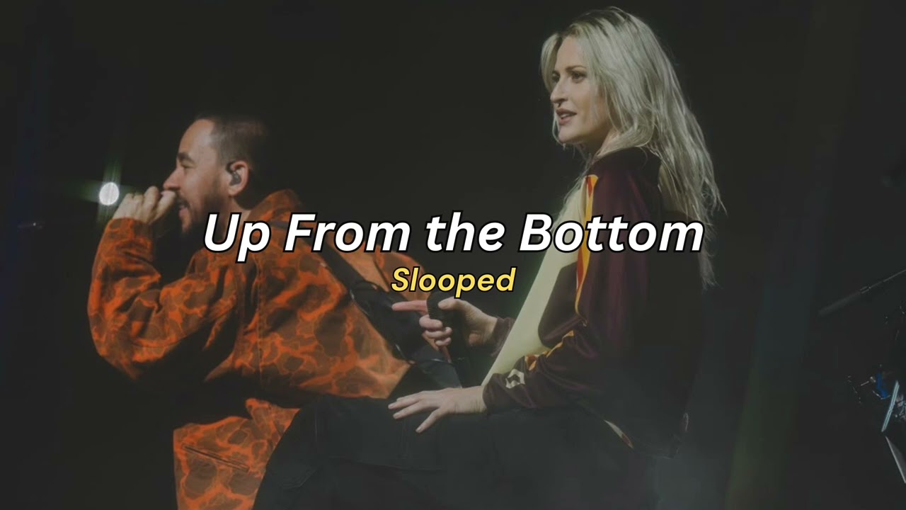 Up From the Bottom (slowed) - Linkin Park