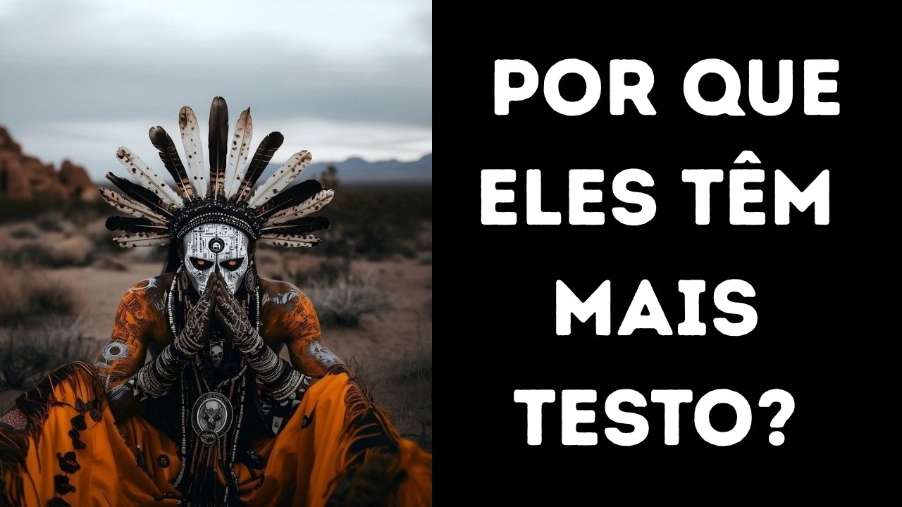 O Segredo Das Tribos Com Mais Testosterona Do Mundo