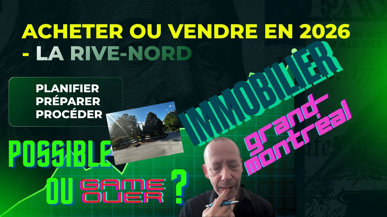 Acheter ou vendre rive nord du Grand Montr&eacute;al en 2026 ?