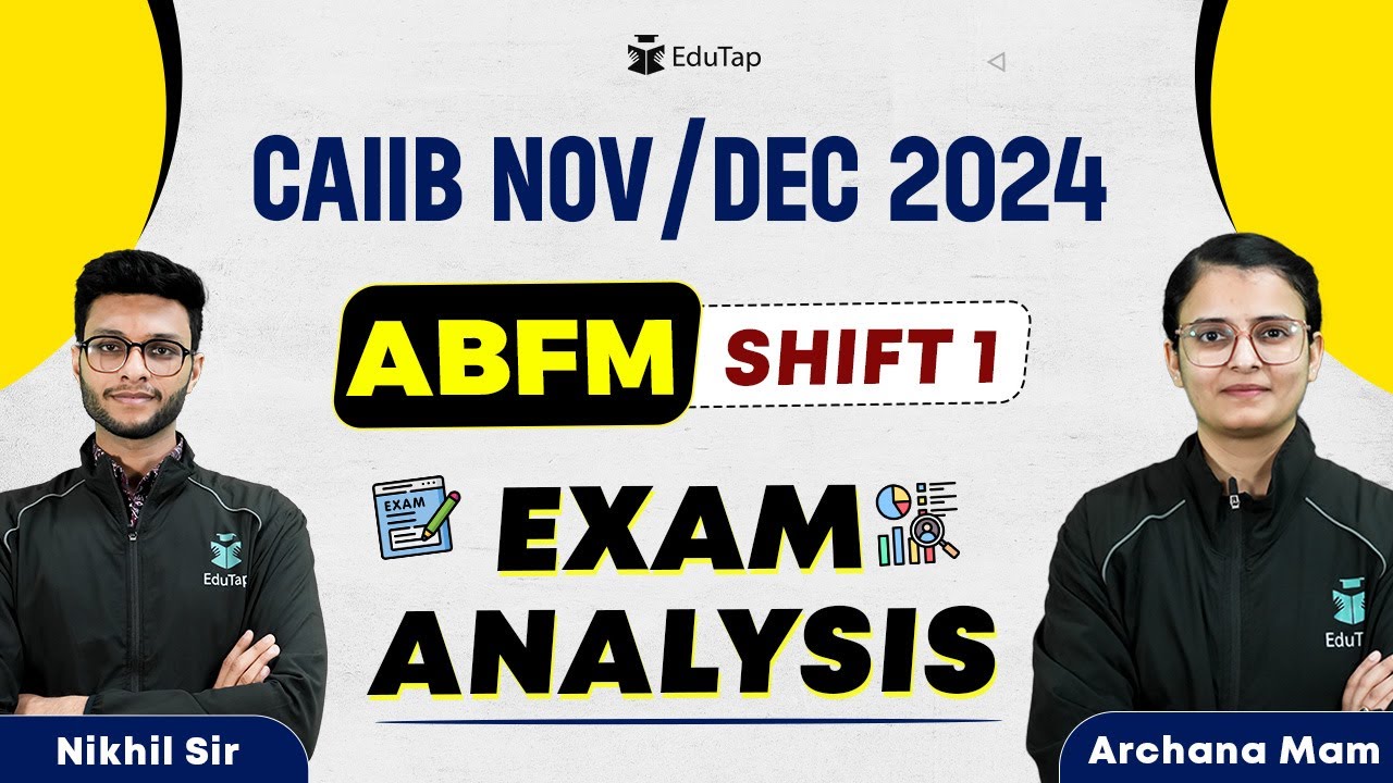 🔴CAIIB Nov 2024 ABFM Exam Analysis | ABFM Shift 1 Detailed Analysis| CAIIB ABFM Exam Review |EduTap