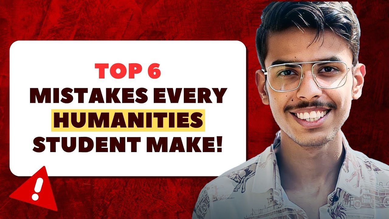 6 Costly Mistakes Every Humanities Student Must Avoid | Humanities Class 11 and 12 Session 2025-26