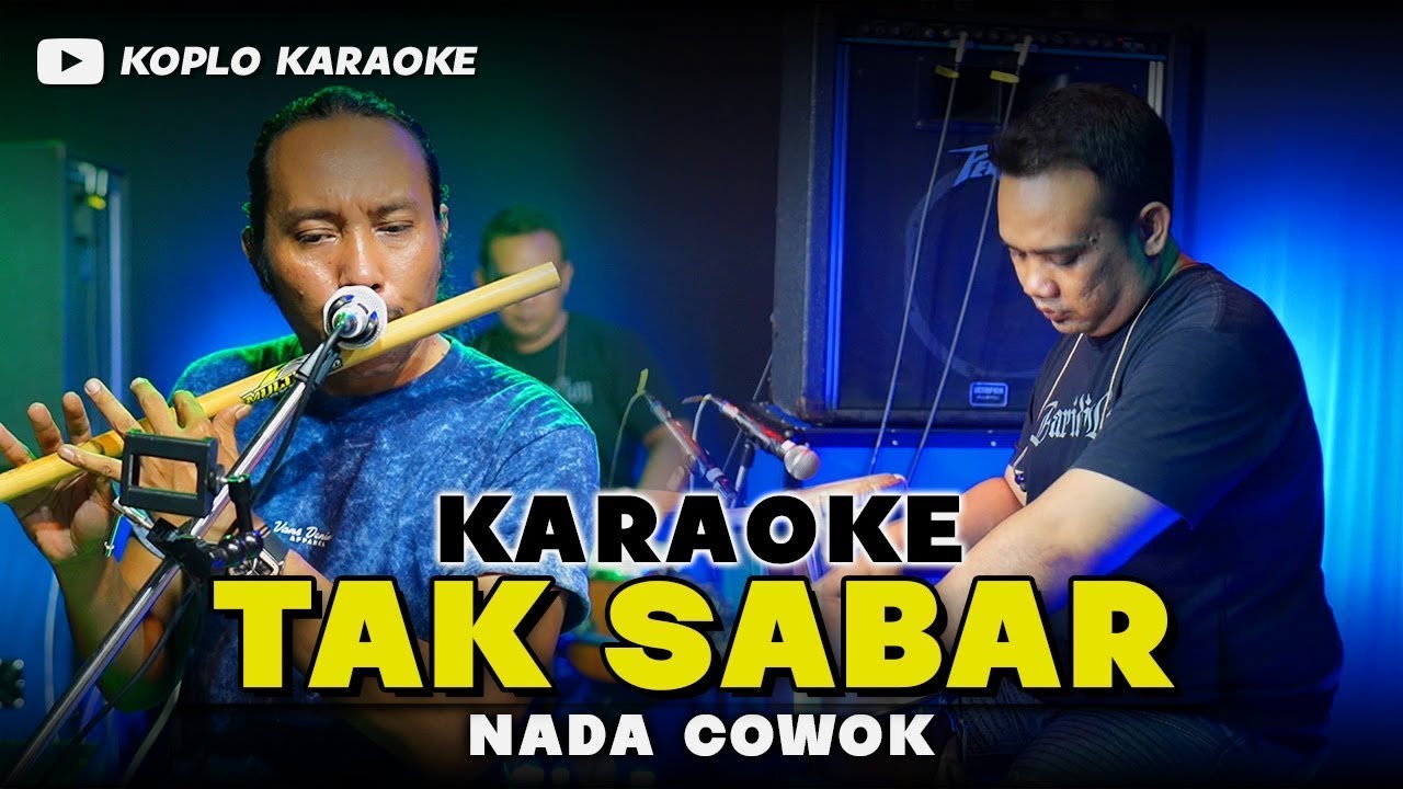 TAK SABAR KARAOKE NADA COWOK / PRIA VERSI DANGDUT KOPLO ENCHO KEY C