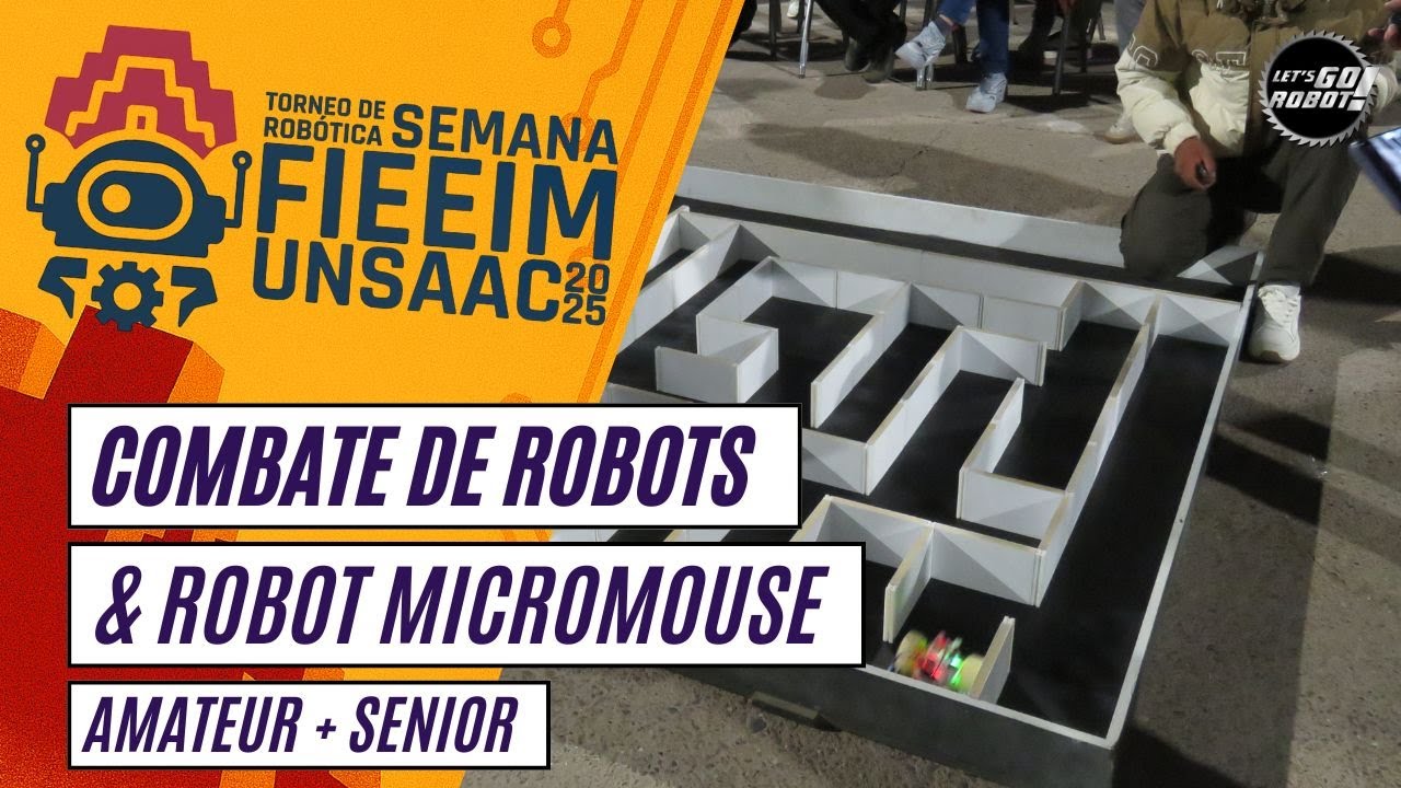 Combate de Robots & Robot MicroMouse - Semana FIEEIM UNSAAC 2025 (Cusco, Perú)