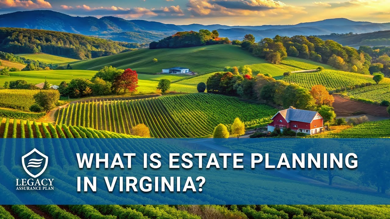Estate Planning in Virginia: What You Need to Know