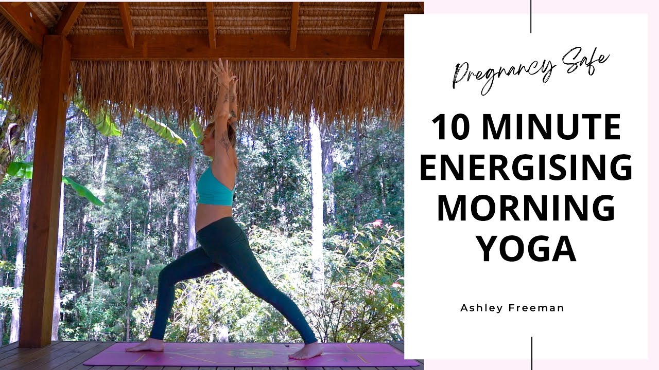 10-min ENERGISING Morning Yoga |  (Pregnancy Safe).. Ashley Freeman