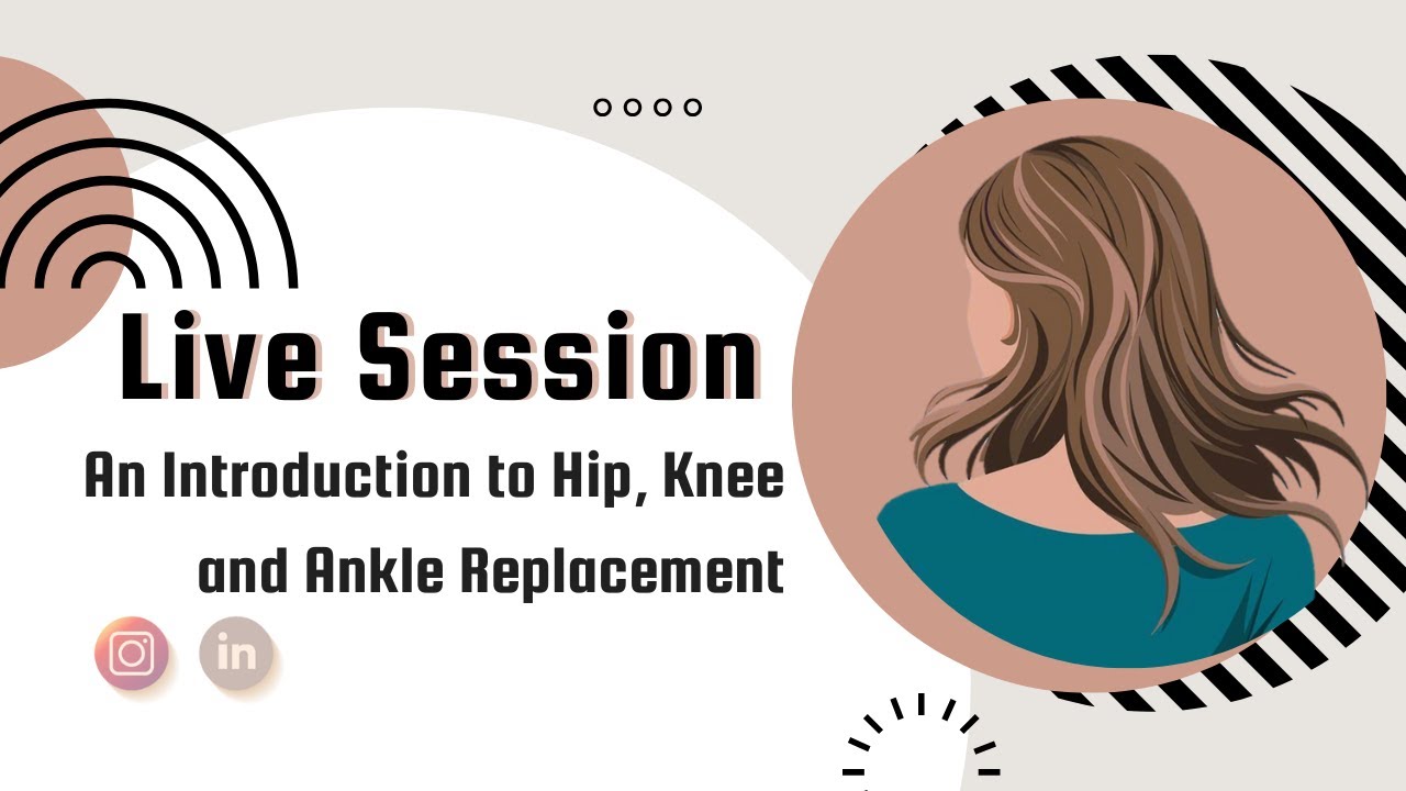 📢 Live Event: An Introduction to Hip, Knee & Ankle Replacement