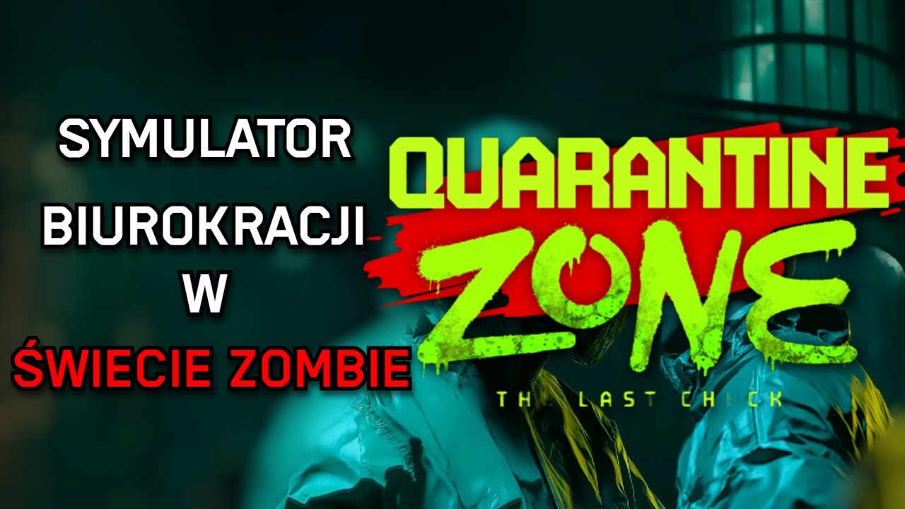 Biurokracja w świecie Truposzy - Quarantine Zone: The Last Check