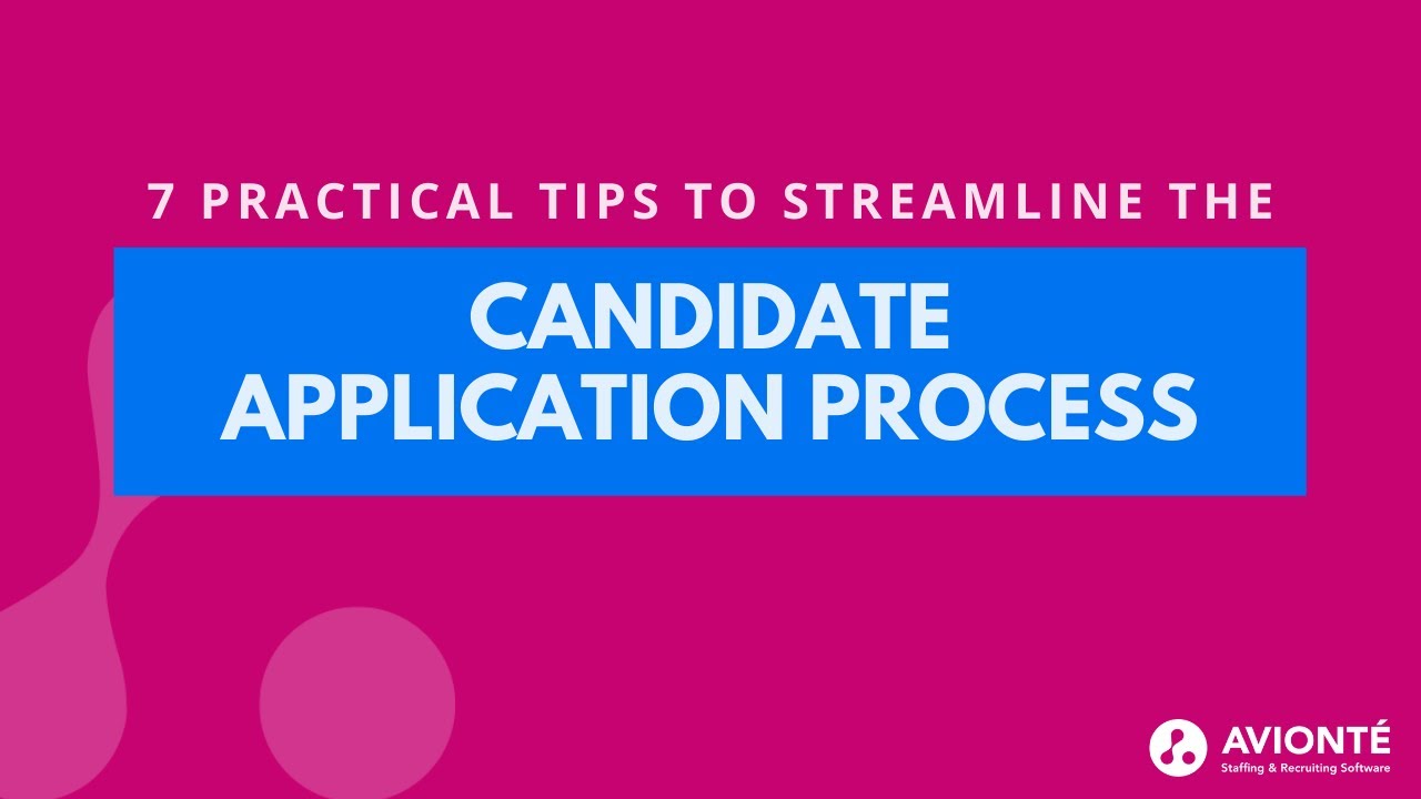 7 Practical Tips to Streamline the Candidate Application Process